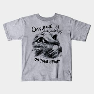 Cats leave paw prints on your heart Kids T-Shirt